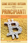 Come Gestire I Bitcoin - Per Principianti-Bitcoin E Criptovalute: Investire E Commercializzare
