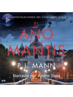 El Año De La Mantis-Las Investigaciones Del Comisario Scala